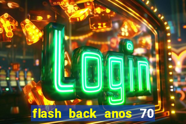 flash back anos 70 80 90 download gratis